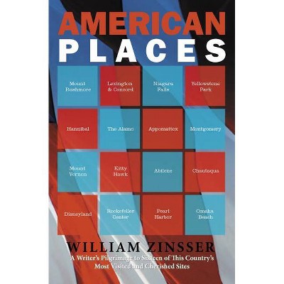 American Places - by  William Zinsser (Paperback)