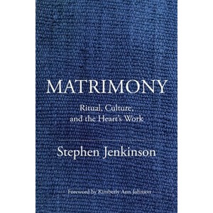 Matrimony - by  Stephen Jenkinson (Paperback) - 1 of 1