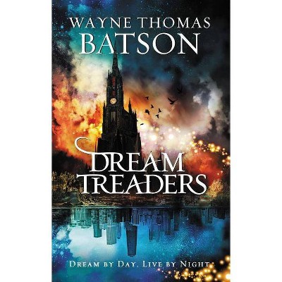 Dreamtreaders - by  Wayne Thomas Batson (Paperback)