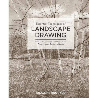 Essential Techniques of Landscape Drawing - by  Suzanne Brooker (Hardcover)