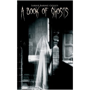 A Book of Ghosts - by  Sabine Baring-Gould (Paperback) - 1 of 1