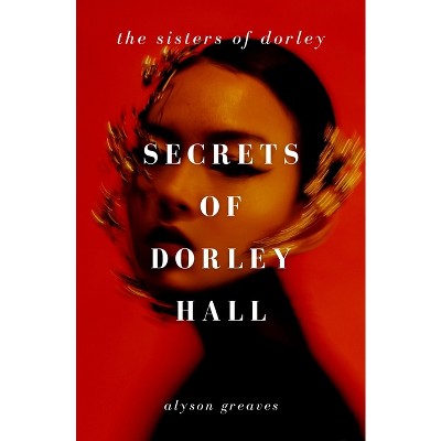 Secrets of Dorley Hall - (Paperback)