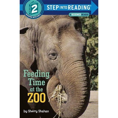 Feeding Time at the Zoo - (Step Into Reading) by  Sherry Shahan (Paperback)