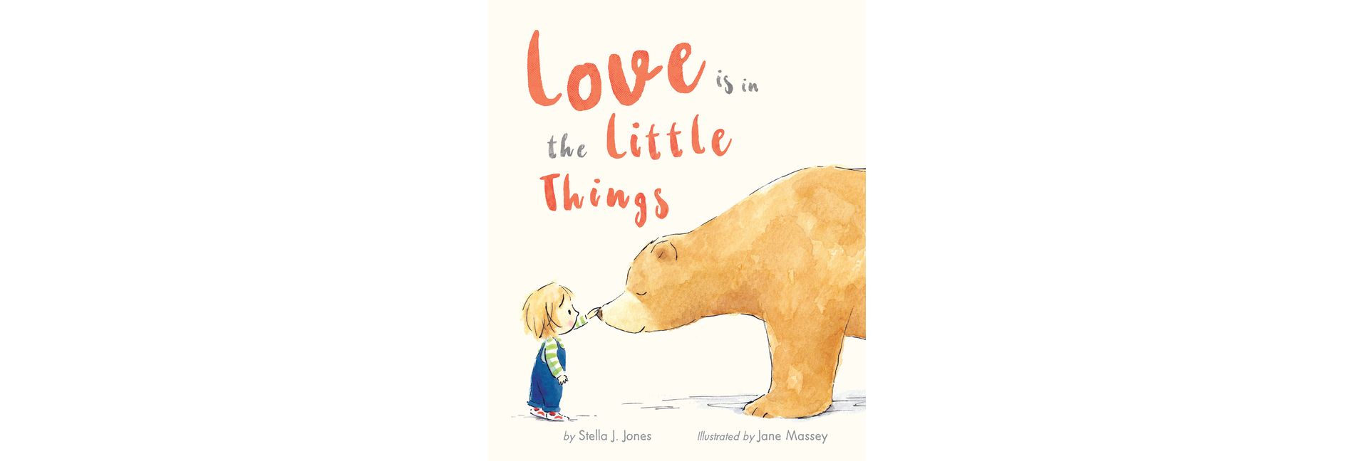 Love Is in the Little Things - by  Stella J Jones (Hardcover)