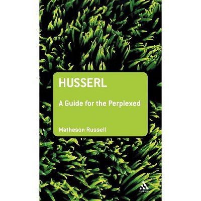 Husserl - (Guides for the Perplexed) by Matheson Russell