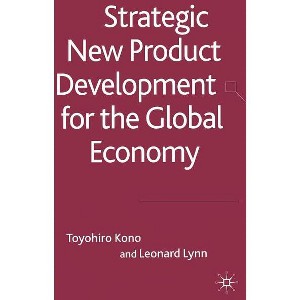 New Product Development in the Global Economy - by  T Kono & L Lynn (Hardcover) - 1 of 1