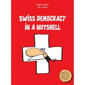 Swiss Democracy in a Nutshell - 2nd Edition by  Vincent Kucholl (Paperback) - 1 of 1