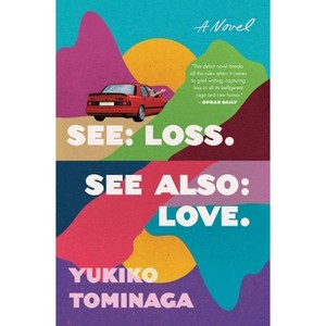See Loss See Also Love - by  Yukiko Tominaga (Paperback) - 1 of 1