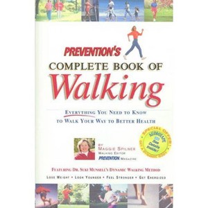 Prevention's Complete Book of Walking - by  Maggie Spilner (Paperback) - 1 of 1
