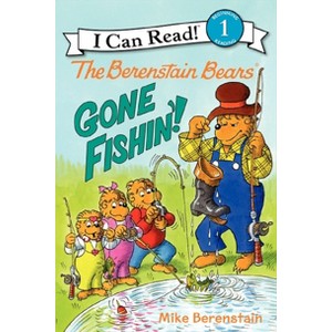 The Berenstain Bears: Gone Fishin - By Mike Berenstain ( Paperback ) - 1 of 1