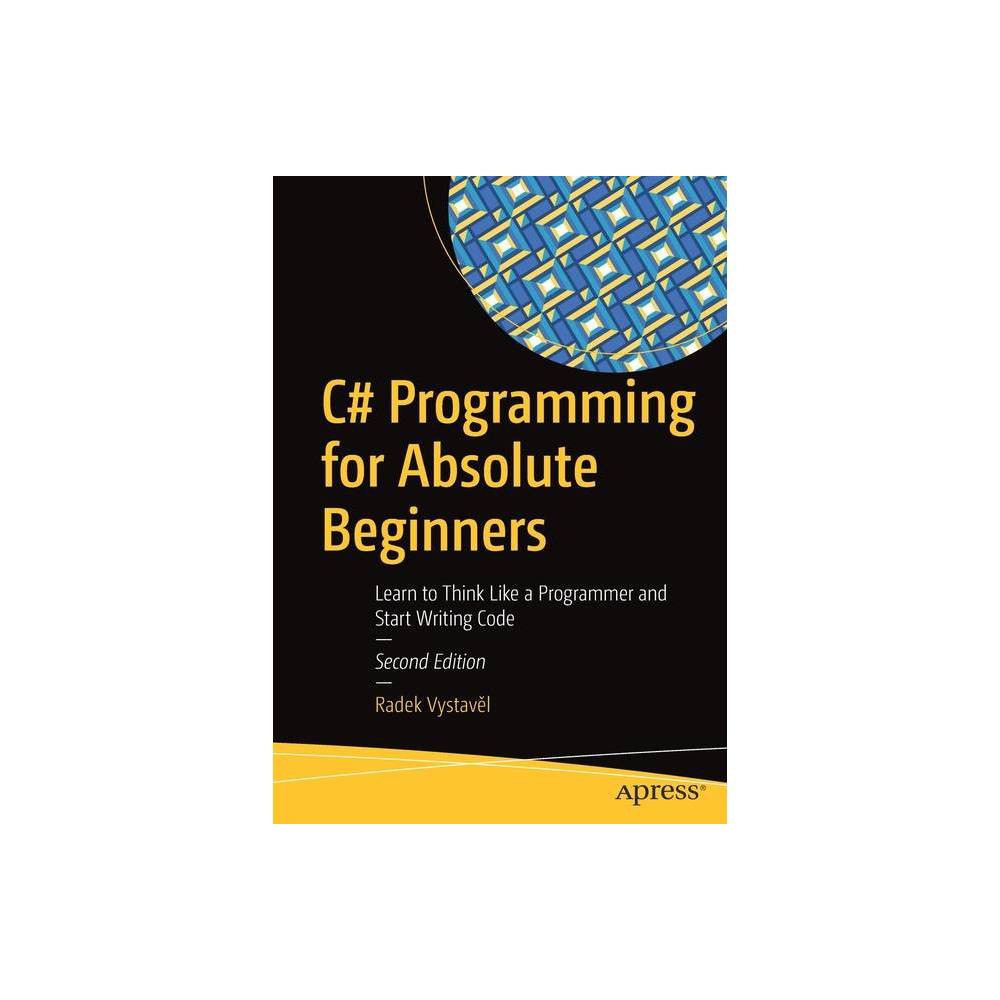 ISBN 9781484271469 - C# Programming for Absolute Beginners - 2nd ...