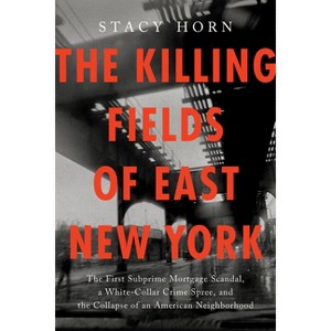 The Killing Fields of East New York - by  Stacy Horn (Paperback) - 1 of 1