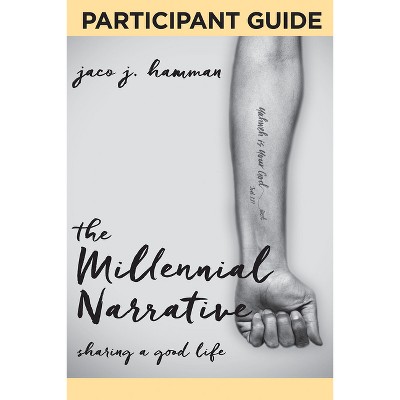 The Millennial Narrative: Participant Guide - by  Jaco J Hamman (Paperback)