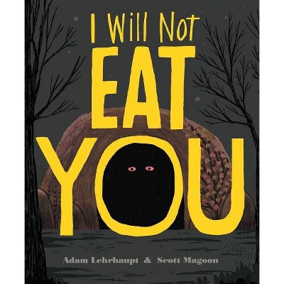 I Will Not Eat You - by  Adam Lehrhaupt (Hardcover)