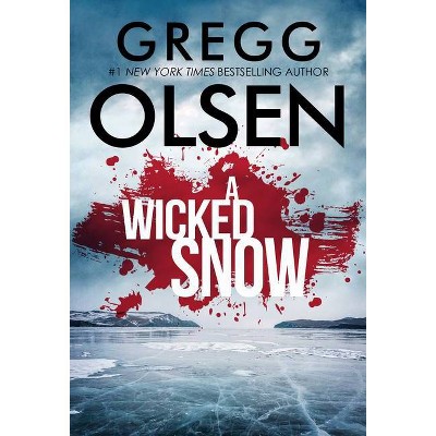 A Wicked Snow - by  Gregg Olsen (Paperback)