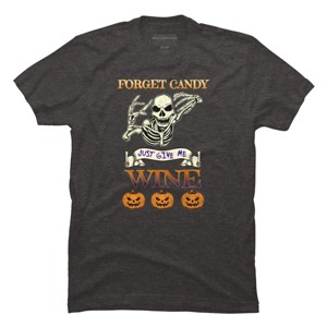 Men's Design By Humans Halloween Costume Forget Candy Just Give Me Wine Gift By TeeShirtMadness T-Shirt - 1 of 4