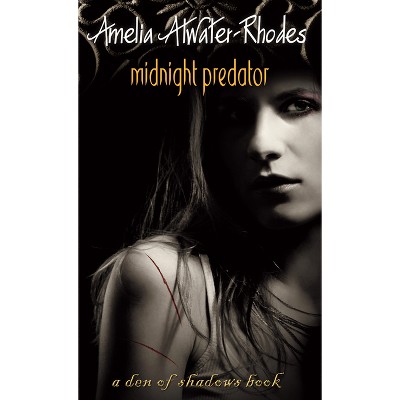 Midnight Predator - (Den of Shadows) by  Amelia Atwater-Rhodes (Paperback)