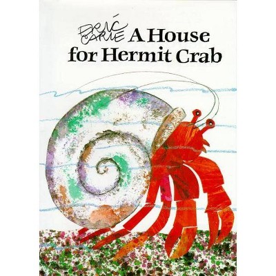 A House for Hermit Crab - (World of Eric Carle) by  Eric Carle (Hardcover)