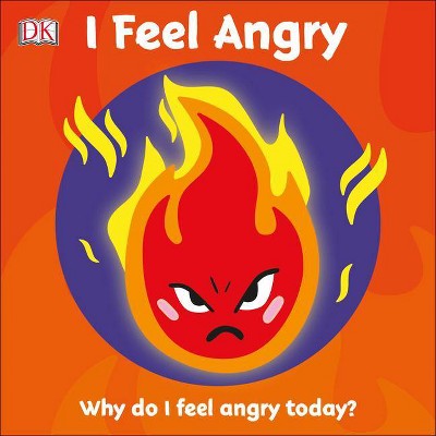 I Feel Angry - (First Emotions?) by  DK (Board Book)