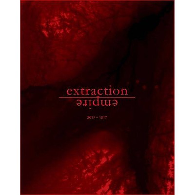 Extraction Empire - (Mit Press) by  Pierre Belanger (Paperback)