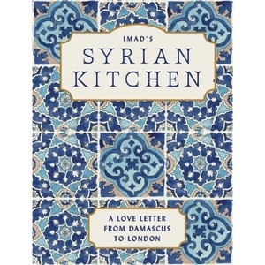 Imad's Syrian Kitchen - by  Imad Alarnab (Hardcover) - 1 of 1