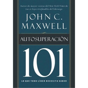 Autosuperación 101 - by  John C Maxwell (Paperback) - 1 of 1