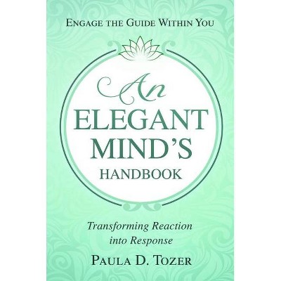 An Elegant Mind's Handbook - by  Paula Tozer & Paula D Tozer (Paperback)