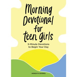 Morning Devotional for Teen Girls - by  Meredith Barnes (Paperback) - 1 of 1