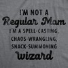 Womens Funny T Shirts Im Not A Regular Mom Sarcastic Wizard Graphic Novelty Tee For Ladies - Crazy Dog Women's T Shirt - 2 of 4