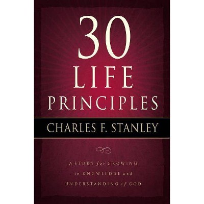 30 Life Principles - (Life Principles Study) by  Charles F Stanley (Paperback)