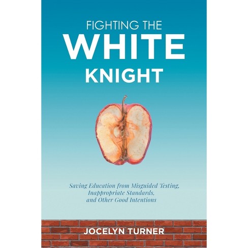 Fighting The White Knight - By Jocelyn Turner (paperback) : Target