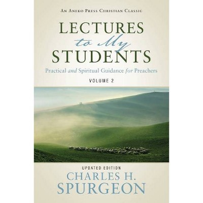 Lectures to My Students - by  Charles H Spurgeon (Paperback)