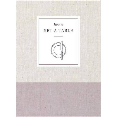  How to Set a Table - by  Potter Gift (Paperback) 