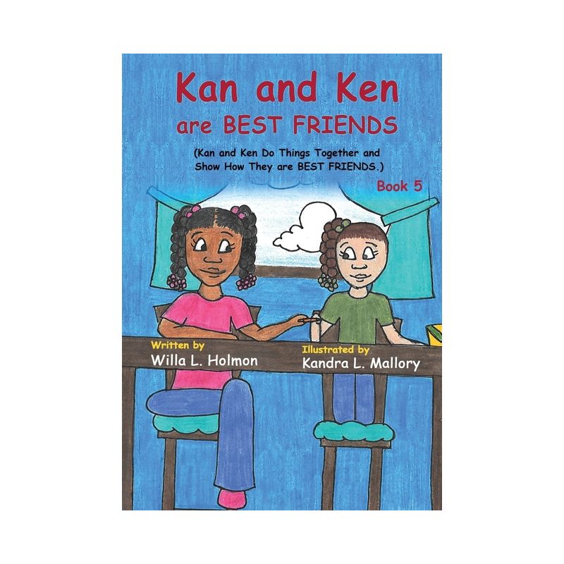 Kan and Ken are Best Friends - by  Willa L Holmon (Paperback), 1 of 2
