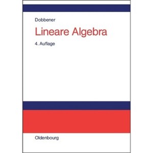 Lineare Algebra - 4th Edition by  Reinhard Dobbener (Hardcover) - 1 of 1