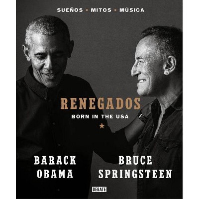 Renegados / Renegades. Born in the USA - Annotated by  Barack Obama & Bruce Springsteen (Paperback)