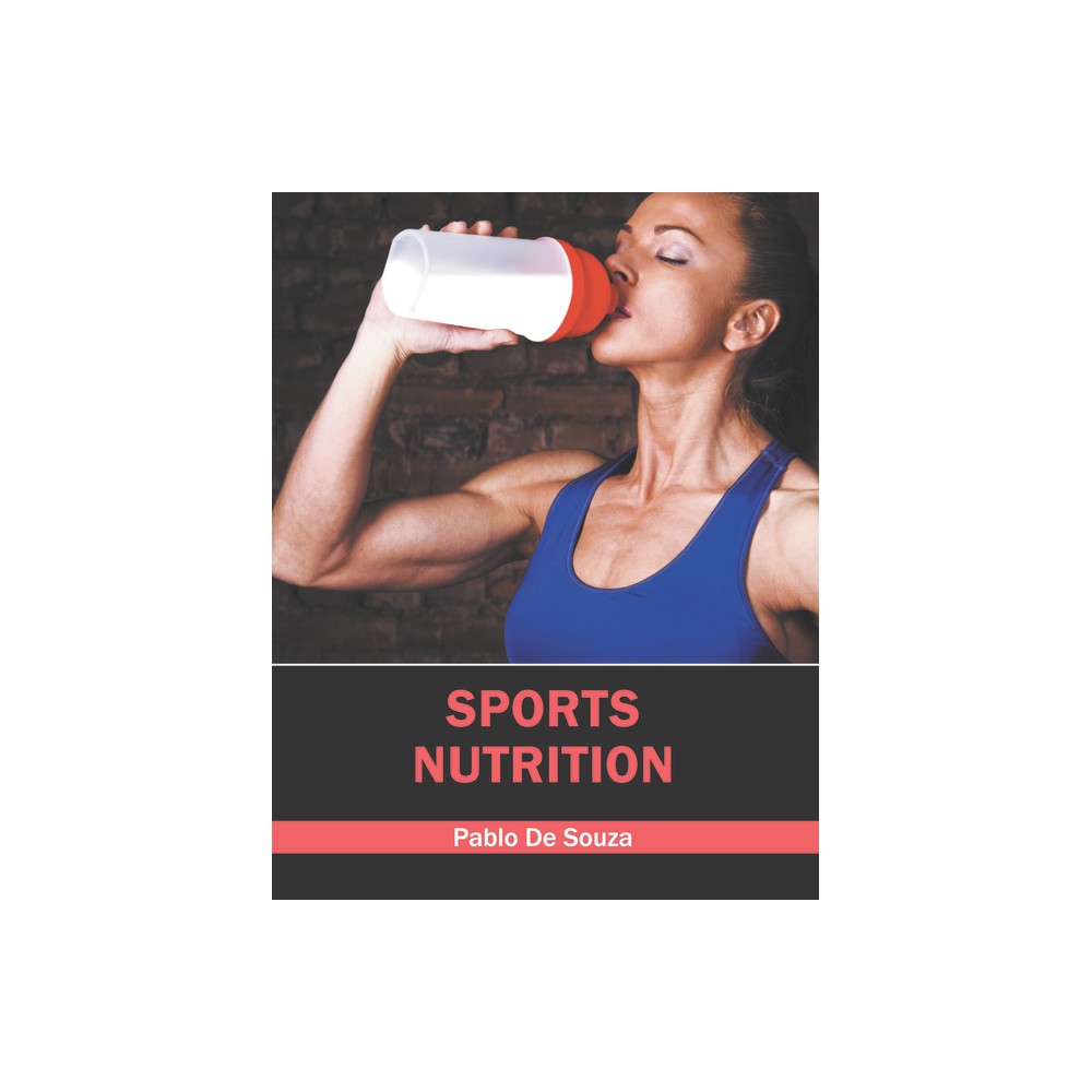 Sports Nutrition - by Pablo De Souza (Hardcover)