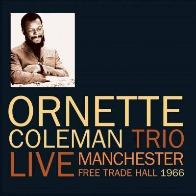 Coleman, Ornette Trio - Live Manchester Free Trade Hall 1966 (CD)