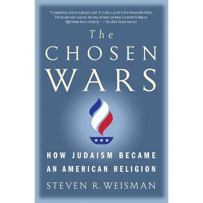 The Chosen Wars - by  Steven R Weisman (Paperback)