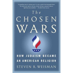 The Chosen Wars - by  Steven R Weisman (Paperback) - 1 of 1