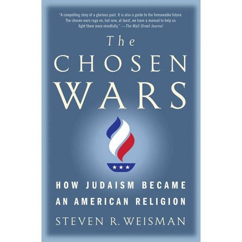 The Chosen Wars - By Steven R Weisman (paperback) : Target