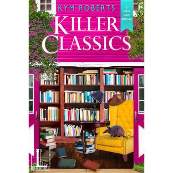 Killer Classics - (A Book Barn Mystery) by  Kym Roberts (Paperback)