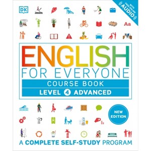 English for Everyone Course Book Level 4 Advanced - (DK English for Everyone) by  DK (Hardcover) - 1 of 1