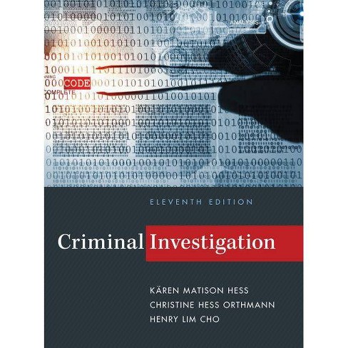 Criminal Investigation 11 Edition By Karen M Hess Christine Hess Orthmann Henry Lim Cho - 