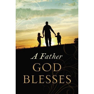 A Father God Blesses - by  Jack Countryman (Paperback)