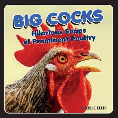 Big Cocks - by  Charlie Ellis (Hardcover)