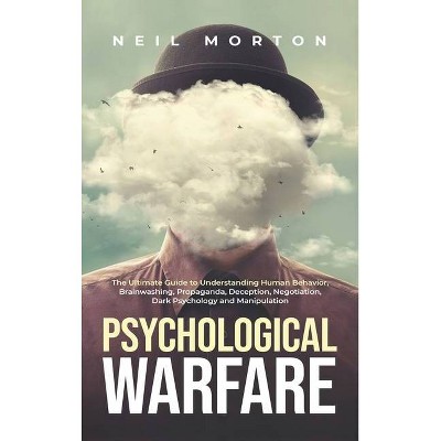 Psychological Warfare - by  Neil Morton (Hardcover)