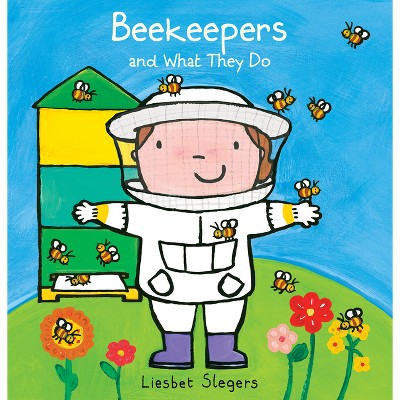 Beekeepers and What They Do - (Profession) by  Liesbet Slegers (Hardcover)
