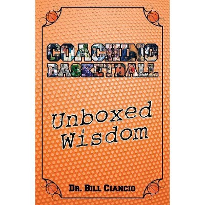 Coaching Basketball - by  Ciancio Dr Bill (Paperback)