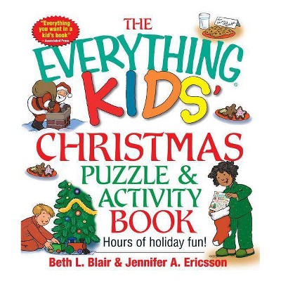 The Everything Kids' Christmas Puzzle and Activity Book - (Everything(r) Kids) by  Beth L Blair & Jennifer a Ericsson (Paperback)